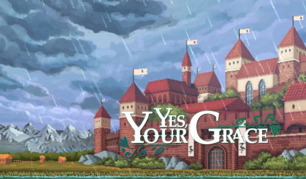 Yes, Your Grace - Steam - Key GLOBAL