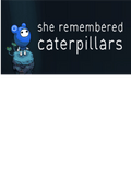 She Remembered Caterpillars Steam Key GLOBAL