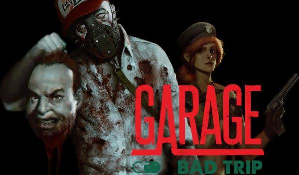 GARAGE: Bad Trip Steam Key GLOBAL
