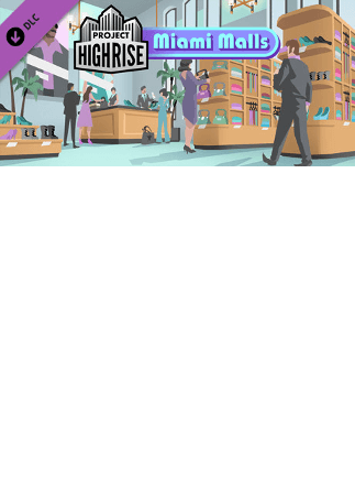 Project Highrise: Miami Malls Steam PC Key GLOBAL
